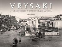 Cover image for Vrysaki: A Neighborhood Lost in Search of the Athenian Agora