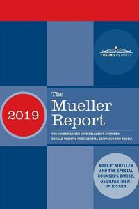 Cover image for The Mueller Report: The Investigation into Collusion between Donald Trump's Presidential Campaign and Russia