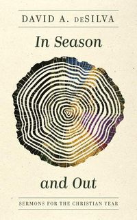 Cover image for In Season and Out: Sermons for the Christian Year