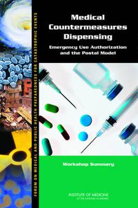 Cover image for Medical Countermeasures Dispensing: Emergency Use Authorization and the Postal Model: Workshop Summary