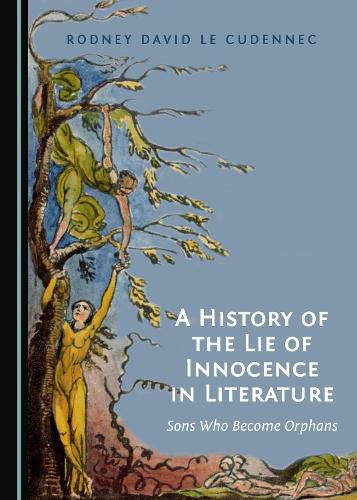 Cover image for A History of the Lie of Innocence in Literature: Sons Who Become Orphans