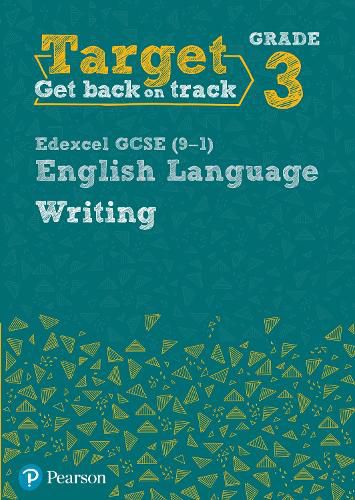 Target Grade 3 Writing Edexcel GCSE (9-1) English Language Workbook: Target Grade 3 Writing Edexcel GCSE (9-1) English Language Workbook