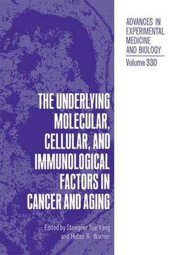 Cover image for The Underlying Molecular, Cellular and Immunological Factors in Cancer and Aging