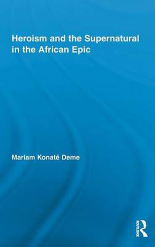 Cover image for Heroism and the Supernatural in the African Epic