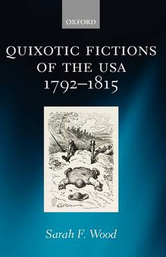 Cover image for Quixotic Fictions of the USA 1792-1815