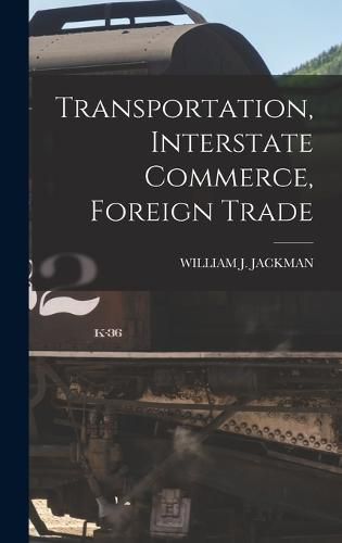 Cover image for Transportation, Interstate Commerce, Foreign Trade