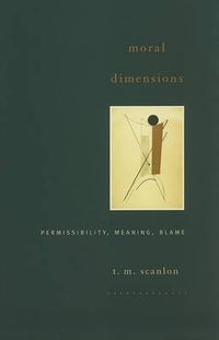 Cover image for Moral Dimensions: Permissibility, Meaning, Blame