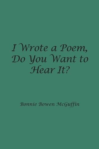 Cover image for I Wrote a Poem, Do You Want to Hear It?