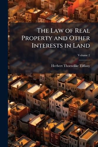 Cover image for The Law of Real Property and Other Interests in Land