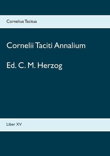 Cover image for Cornelii Taciti Annalium: Liber XV