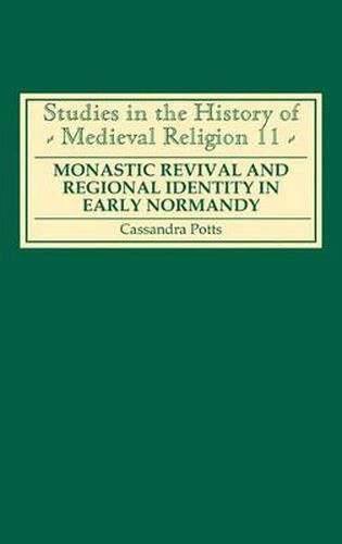 Cover image for Monastic Revival and Regional Identity in Early Normandy