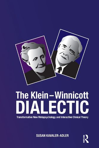 Cover image for The Klein-Winnicott Dialectic: Transformative New Metapsychology and Interactive Clinical Theory