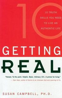 Cover image for Getting Real: The Ten Truth Skills You Need to Live an Authentic Life