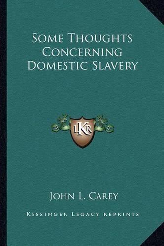 Cover image for Some Thoughts Concerning Domestic Slavery Some Thoughts Concerning Domestic Slavery