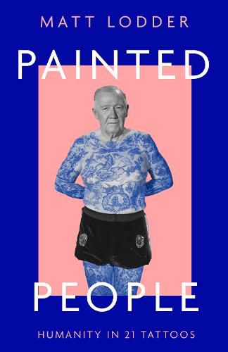 Cover image for Painted People: A History of Humanity in 21 Tattoos