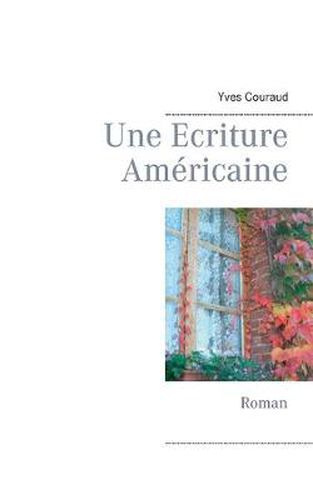 Cover image for Une Ecriture Americaine: Roman