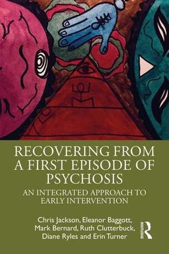 Recovering from a First Episode of Psychosis: An Integrated Approach to Early Intervention