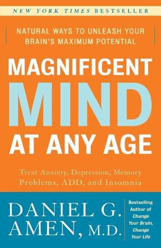 Cover image for Magnificent Mind at Any Age: Natural Ways to Unleash Your Brain's Maximum Potential