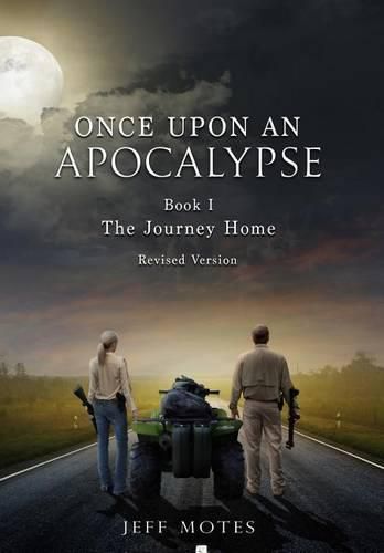 Cover image for Once Upon an Apocalypse: Book 1 - The Journey Home - Revised Edition