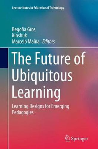 Cover image for The Future of Ubiquitous Learning: Learning Designs for Emerging Pedagogies