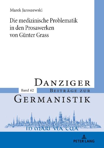 Cover image for Die medizinische Problematik in den Prosawerken von Guenter Grass
