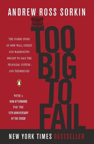 Cover image for Too Big to Fail: The Inside Story of How Wall Street and Washington Fought to Save the Financial System--and Themselves