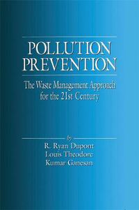 Cover image for Pollution Prevention: The Waste Management Approach to the 21st Century