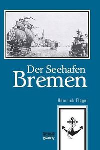 Cover image for Der Seehafen Bremen