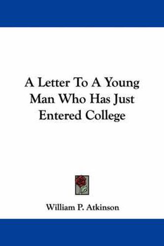 Cover image for A Letter to a Young Man Who Has Just Entered College