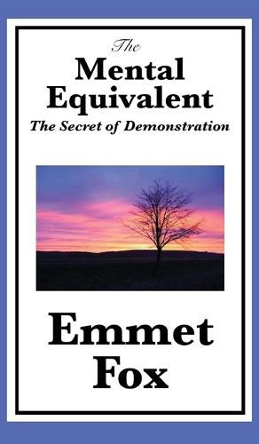 Cover image for The Mental Equivalent: The Secret of Demonstration