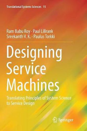 Cover image for Designing Service Machines: Translating Principles of System Science to Service Design