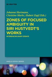 Cover image for Zones of Focused Ambiguity in Siri Hustvedt's Works: Interdisciplinary Essays