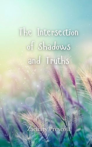 Cover image for The Intersection of Shadows and Truths