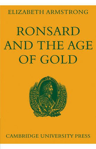 Cover image for Ronsard and the Age of Gold