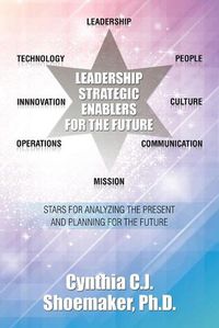 Cover image for Leadership Strategic Enablers for the Future: Stars for Analyzing the Present and Planning for the Future