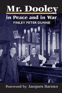 Cover image for Mr. Dooley in Peace and in War