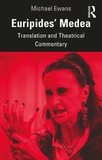 Cover image for Euripides' Medea: Translation and Theatrical Commentary