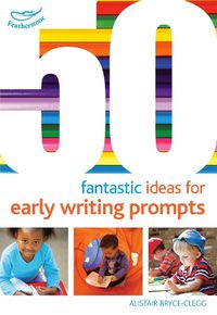 Cover image for 50 Fantastic Ideas for Early Writing Prompts