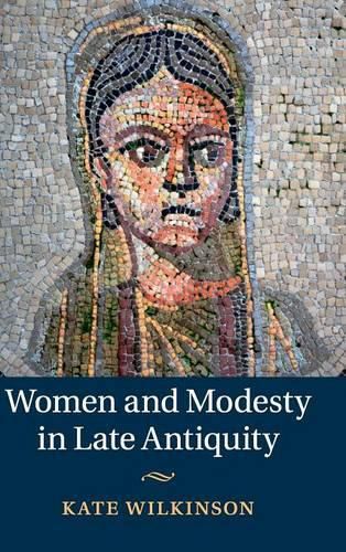 Cover image for Women and Modesty in Late Antiquity