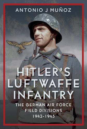 Cover image for Hitler's Luftwaffe Infantry