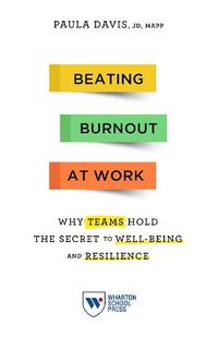 Cover image for Beating Burnout at Work: Why Teams Hold the Secret to Well-Being and Resilience