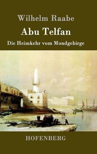 Abu Telfan: Die Heimkehr vom Mondgebirge