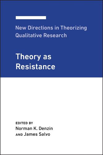 Cover image for New Directions in Theorizing Qualitative Research: Theory as Resistance