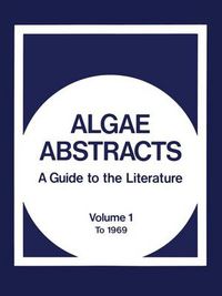 Cover image for Algae Abstracts: A Guide to the Literature. Volume 1: To 1969