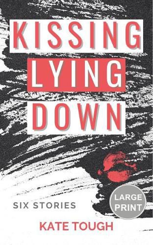 Cover image for Kissing Lying Down (Large Print Edition)
