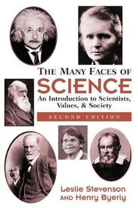 Cover image for The Many Faces of Science: An Introduction to Scientists, Values, and Society