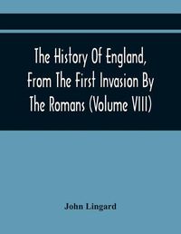 Cover image for The History Of England, From The First Invasion By The Romans; To The Revolution In 1688 (Volume Viii)