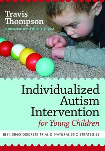 Cover image for Individualized Autism Intervention for Young Children: Blending Discrete Trial and Naturalistic Strategies