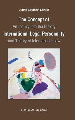 The Concept of International Legal Personality: An Inquiry into the History and Theory of International Law