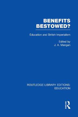 Cover image for Benefits Bestowed?: Education and British Imperialism